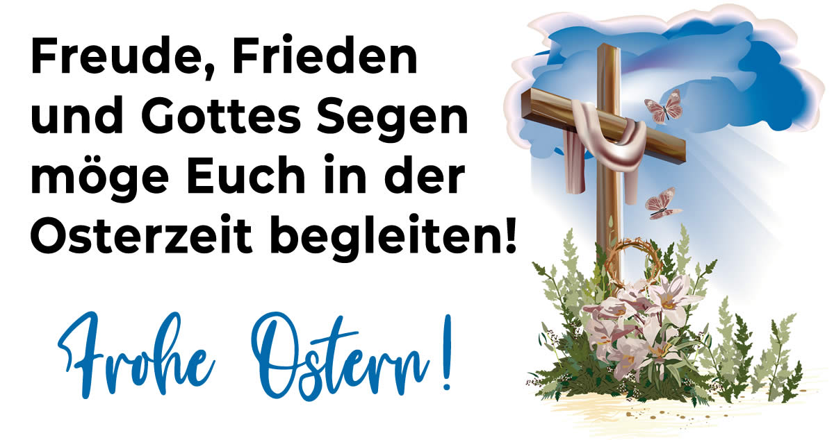 Bild mit religiöser Botschaft: Freude, Frieden und Gottes Segen möge Euch in der Osterzeit begleiten!.